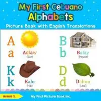 My First Picture Book Inc My First Cebuano Alphabets Picture Book with English Translations