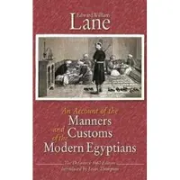 An Account of the Manners and Customs of the Modern Egyptians