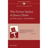 CROWN HOUSE PUBLISHING The Power Tactics of Jesus Christ and Other Essays
