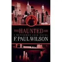 The Haunted Air: A Repairman Jack Novel