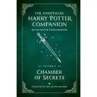 Media Lab Books The Unofficial Harry Potter Companion Volume 2: Chamber of Secrets