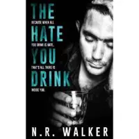 The Hate You Drink