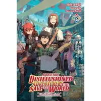 Little, Brown and Company Apparently, Disillusioned Adventurers Will Save the World, Vol. 3 (light novel)