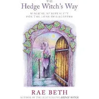 Book Hedge Witch's Way: Magical Spirituality for the Lone Spellcaster New edition