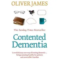 Ebury Publishing Contented Dementia: 24-hour Wraparound Care for Lifelong Well-being