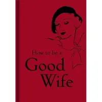 BODLEIAN LIBRARY How to be a Good Wife