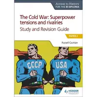 Book Access to History for the IB Diploma: The Cold War: Superpower tensions and rivalries (20th century) Study and Revision Guide: Paper 2: Paper 2
