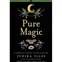 Red Wheel/Weiser Pure Magic: A Complete Course in Spellcasting Weiser Classics 2nd Revised edition
