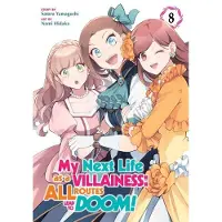 Yamaguchi, Satoru My Next Life as a Villainess: All Routes Lead to Doom! (Manga) Vol. 8