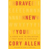 Hay House Brave New You: A Road Map to Believing That More Is Possible