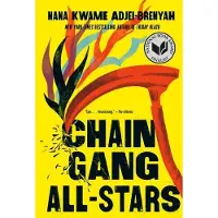 Chain Gang All Stars: A Novel