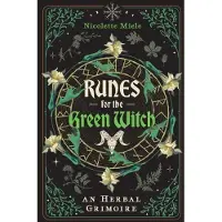 Inner Traditions Runes for the Green Witch: An Herbal Grimoire