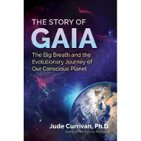 Story of Gaia: The Big Breath and the Evolutionary Journey of Our Conscious Planet