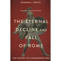 Oxford University Press The Eternal Decline and Fall of Rome