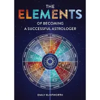 Schiffer Publishing The Elements of Becoming a Successful Astrologer