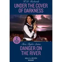 Under The Cover Of Darkness / Danger On The River: Under the Cover of Darkness (West Investigations) / Danger on the River (Sierra's Web)