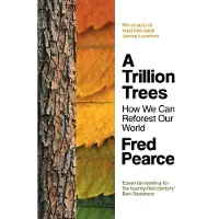 Trillion Trees: How We Can Reforest Our World