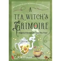 Red Wheel/Weiser Tea Witch's Grimoire: Magickal Recipes for Your Tea Time
