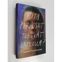 Sanna Tahvanainen : Mitä perhoset tekevät sateella?
