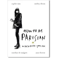 Random House How To Be Parisian: Wherever You Are