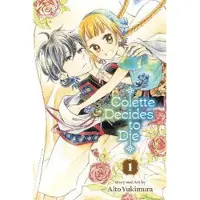 Viz Media, Subs. of Shogakukan Inc Colette Decides to Die, Vol. 1