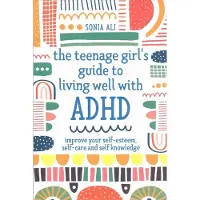 Jessica Kingsley Publishers Teenage Girl's Guide to Living Well with ADHD: Improve your Self-Esteem, Self-Care and Self Knowledge Illustrated edition