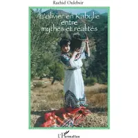 Editions L'Harmattan L'olivier en Kabylie entre mythes et réalités