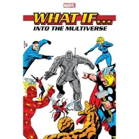 Marvel Comics What If?: Into The Multiverse Omnibus Vol. 1