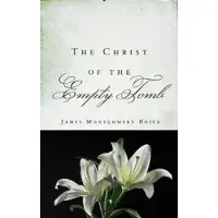 P & R PUBLISHING CO (PRESBYTERIAN & REFORMED) The Christ of the Empty Tomb