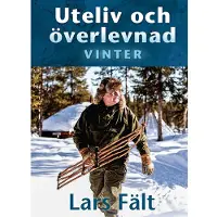 Casström Vildmarksbiblioteket Uteliv och Överlevnad på Vinter - Lars Fält