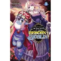 Little, Brown and Company So What's Wrong with Getting Reborn as a Goblin?, Vol. 7