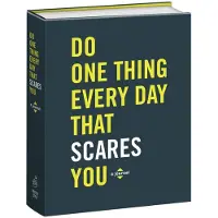 BOKUS Do One Thing Every Day That Scares You