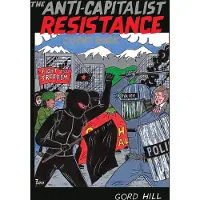 ARSENAL PULP PRESS The Anti-capitalist Resistance Comic Book