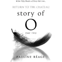 Story Of O Part Two: Return to the Chateau