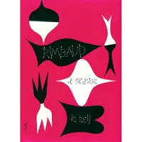 Season in Hell & The Drunken Boat Second Edition