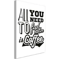 Artgeist All You Need To Feel Better Is Coffee Vertical taulu