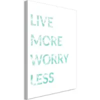 Artgeist Live More Worry Less (1 Part) Vertical taulu