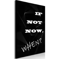 Artgeist If Not Now, When? Vertical taulu