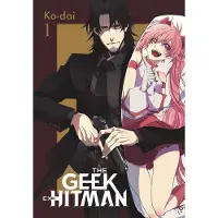 Little, Brown and Company The Geek Ex-Hitman, Vol. 1