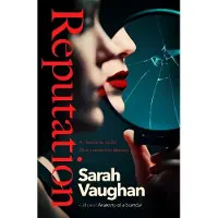 Reputation: the thrilling new novel from the bestselling author of Anatomy of a Scandal