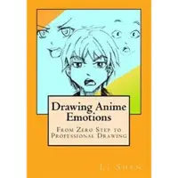 Createspace Independent Publishing Platform Drawing Anime Emotions: From Zero Step to Professional Drawing