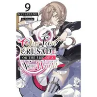 Little, Brown and Company Our Last Crusade or the Rise of a New World, Vol. 9 (light novel)