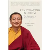 Shambhala Publications Penetrating Wisdom: The Aspiration of Samantabhadr