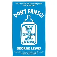 Octopus DON'T PANIC!: All the Stuff the Expectant Dad Needs to Know