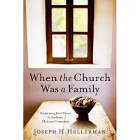 Broadman & Holman Publishers When the Church Was a Family