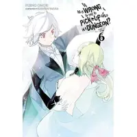 BOKUS Is It Wrong to Try to Pick Up Girls in a Dungeon?, Vol. 6 (light novel)