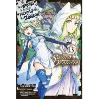 Andrew Gaippe Is It Wrong to Try to Pick Up Girls in a Dungeon? On the Side: Sword Oratoria, Vol. 13 (manga)