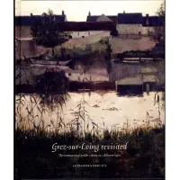 Book Grez-sur-Loing revisited : The international artists' colony in a different light