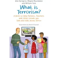 Book What is Terrorism?: A Book to Help Parents, Teachers and other Grown-ups Talk with Kids about Terror