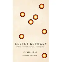 Secret Germany – Myth in Twentieth–Century German Culture